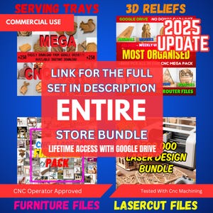 May include: A blue graphic with text promoting CNC and laser cut files. The image includes the words "SERVING TRAYS," "3D RELIEFS," "MEGA," "ENTIRE STORE BUNDLE," and "LASER DESIGN BUNDLE." It also mentions "FURNITURE FILES" and "LASERCUT FILES."
