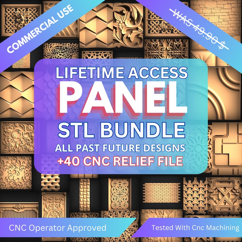 May include: A collage of 40+ CNC relief file designs for creating decorative wall panels. The designs are all in a gold color and feature various geometric and floral patterns. The text "LIFETIME ACCESS PANEL STL BUNDLE ALL PAST FUTURE DESIGNS +40 CNC RELIEF FILE" is displayed in a large font on a pink and blue background. The text "COMMERCIAL USE" is displayed in a diagonal white font on a blue background. The text "WAS 49.90$" is displayed in a diagonal white font on a red background. The text "CNC Operator Approved" is displayed in white font on a black background. The text "Tested With Cnc Machining" is displayed in white font on a black background.