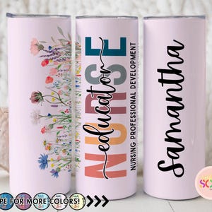 May include: A set of three pink insulated tumblers. One features a floral design, another has the text "Nurse Educator" and "Nursing Professional Development", and the third has the name "Samantha" in black script. The tumblers are BPA-free and dishwasher safe.
