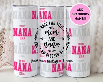 Nana Tumbler, In my Nana Era, Cool Nana Gifts, I have two titles tumbler, Gift for Newly Promoted Nana, New Nana Gifts Nana Pregnancy Reveal