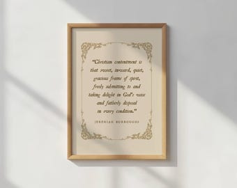 Christian Contentment Print, Jeremiah Burroughs Quote Wall Art, Reformed Theology Wall Decor, Puritan Writing Artwork, Calvinist Home Decor