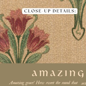 May include: A textured beige surface featuring a floral pattern of red tulips with green stems and leaves. A white rectangular label reads CLOSE-UP DETAILS. Below, a dark olive band displays the text amazing and Amazing grace! How sweet the sound that