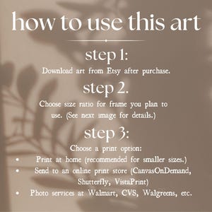 May include: A beige graphic with instructions on how to use art purchased from Etsy. The text includes steps for downloading, choosing a size ratio, and print options like home printing or online services such as CanvasOnDemand, Shutterfly, and VistaPrint.