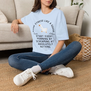 Avoid Stress Like a Goose T-Shirt | Goose Illustration, Funny Quote Tee