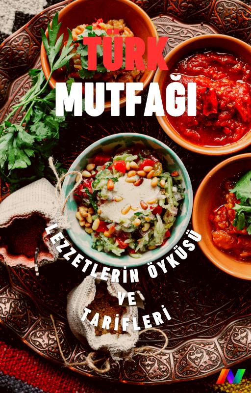 Türk Mutfağı E-kitabı Popüler ve Az Bilinen Yemek Tarifleri ve Tarihleri