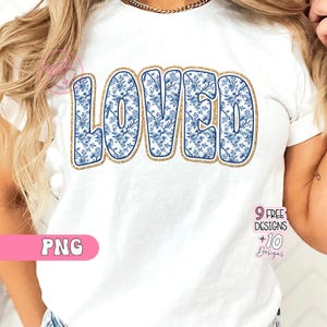 Cute Blue Toile Loved PNG, Blue Floral Valentines Day Clipart PNG, Retro Chinoiserie Shirt Sublimation Designs, DTF Design, Print On Demand