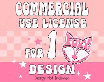 Commercial License for 1 Design,  Digital Commercial Design Use License, License for Selling Png Designs, Graphic License For Small Business