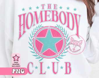 Homebody Club Shirt PNG: Trendy Sublimation Design (Digital Download)