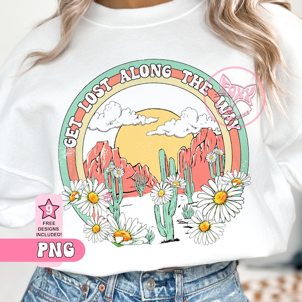 Cactus Desert Get Lost Along The Way Sublimation PNG Designs Downloads For Shirts, Womens tshirts bestseller, Daisy Cactus Desert Trending