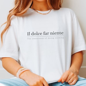 Camisa il dolce far niente / Dulzura de no hacer nada / Camiseta con refranes de Italia / Camiseta de viaje italiana