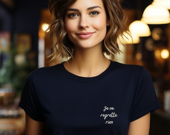Je Ne Regrette Rien Camiseta bordada / No me arrepiento de nada camiseta / No me arrepiento de camiseta inspiradora / Camiseta de cita francesa / Camiseta en francés
