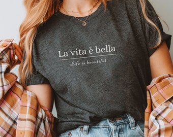 La vita è bella t-shirt | Italian sayings | italy trip shirt | Bella vita tee | Italian travels | Italy t-shirt gift