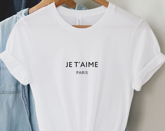 Je T'aime T-Shirt | France Paris Shirt | Gift For Paris Lover | Frenchie gift | Moving To Paris | French Quote Tee | White Minimalist Tee