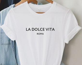 La Dolce Vita T-Shirt | Rome Traveller | Rome Shirt | Italy Travel Gift | Italian Quote Tee | Roma Italia | Minimalist Travel Italia Shirt