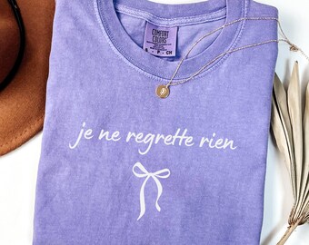 Camiseta con frase francesa / Je Ne Regrette Rien / No me arrepiento de nada / Regalos franceses / Camiseta de amor propio / Camiseta Comfort Colors de moda