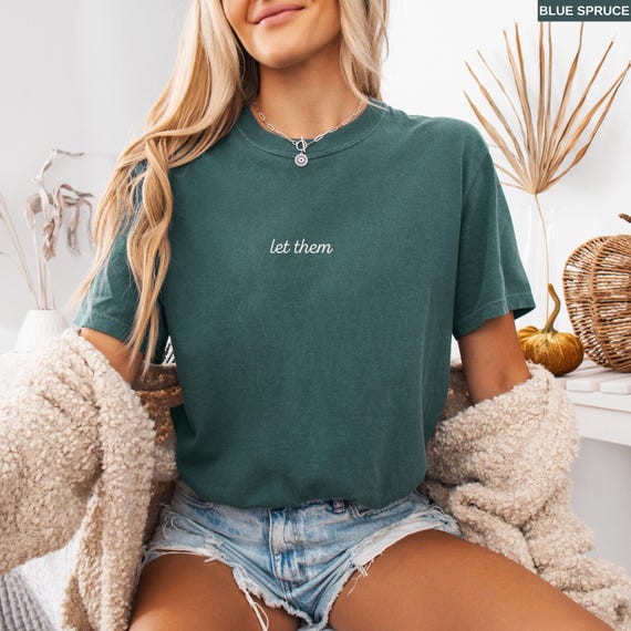 Embroidered Let Them Shirt | Colorful Anxiety Tee | Let Go of Negativity | Positive T-Shirt | Motivational Life Quote | Stress Relief Gifts