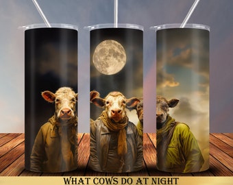 What Cows Do At Night 20 oz Tumbler Wrap Sublimation Designs, Straight & Tapered, Instant Download PNG, 30 oz Design Also Included