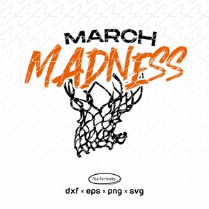 May include: A black and orange graphic design with the text "MARCH MADNESS" and a basketball net. The design is perfect for a basketball fan.