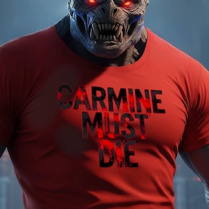 Puede incluir: Una figura humanoide musculosa de piel gris con ojos rojos brillantes y dientes afilados que lleva una camiseta roja. La camiseta presenta el texto "CARMINE MUST DIE" en una fuente desgastada. La figura tiene protectores de brazo metálicos.