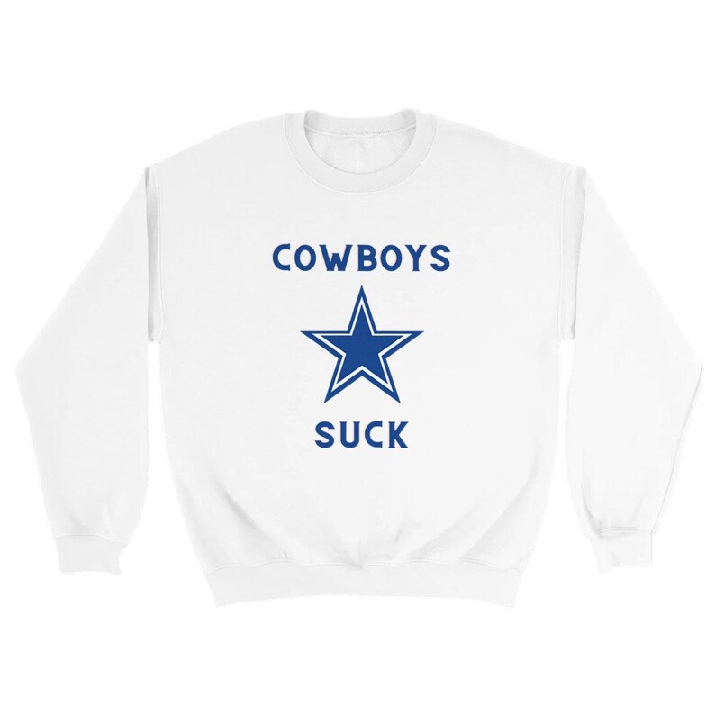 Cowboys Suck dallas Cowboys Classic Unisex Crewneck Sweatshirt - Etsy