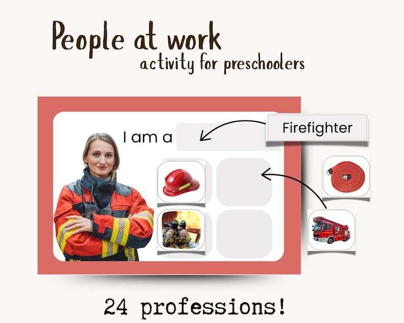 May include: An educational activity sheet titled People at work activity for preschoolers featuring a firefighter, a red helmet, a fire hose, and a fire truck. The page includes the text I am a and Firefighter with 24 professions listed.