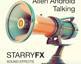 Alien Android Efecto de sonido parlante Juego de alta calidad FX Efecto de sonido de video para contenido de Youtube Videos de ciencia ficción Industria cinematográfica wav, mp3