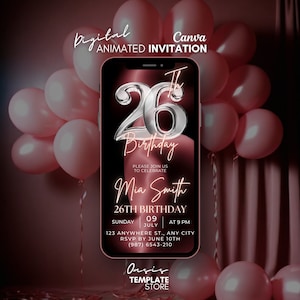 May include: Digital invitation for a 26th birthday party. The invitation is displayed on a smartphone screen with a pink and silver design. The text reads "Digital Canva Animated Invitation 26th Birthday Please join us to celebrate Mia Smith 26th Birthday Sunday 09 July at 9 PM 123 Anywhere St., Any City RSVP by June 10th (987) 6543-210 Oasis Template Store".