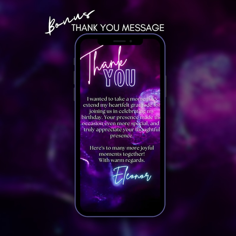 May include: A purple and blue digital phone screen with a neon pink thank you message. The message says "Thank You" and includes a heartfelt message of gratitude for attending a birthday celebration. The message ends with "With warm regards, Eleanor".