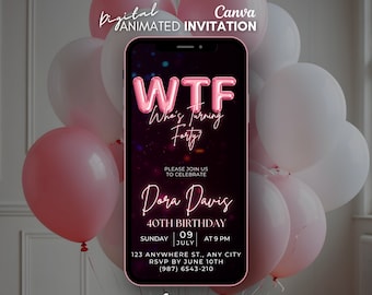 Digital WTF 40th Birthday Invitation, Pink balloons video Invite, Mobile animated invite editable, birthday template, Who&#39;s Turning Forty