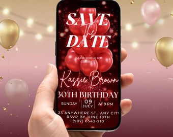 May include: A smartphone displays a birthday invitation with the text "SAVE THE DATE" above a cluster of red balloons. The invitation reads "Kassie Brown 30th Birthday" with date and time details. Gold and pink balloons float in the background.