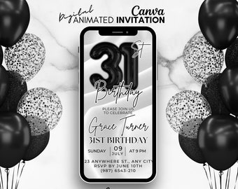 May include: Black and white digital invitation for a 31st birthday party. The invitation features a phone screen with a black balloon number 31 and the text "31st Birthday" with the name "Grace Turner". The invitation also includes the date, time, and location of the party. The background of the invitation is a white marble pattern with black and white confetti.