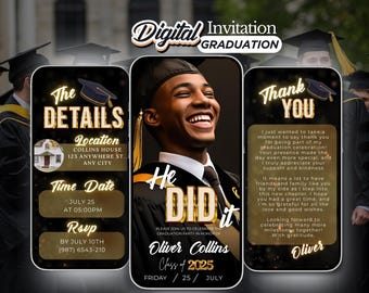 May include: A digital graduation invitation with a black background and gold accents. The invitation features a photo of a smiling graduate in a cap and gown, along with the text "He Did It" and "Oliver Collins Class of 2025". The invitation also includes details about the graduation party, including the date, time, and location.