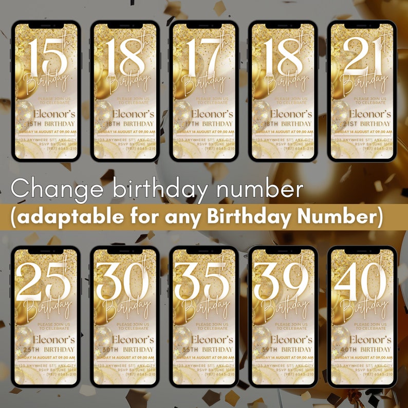 May include: A collection of digital birthday invitations displayed on smartphones. Each invitation features a gold and white design with the birthday number, name, and event details. The text "Change birthday number" is also included.