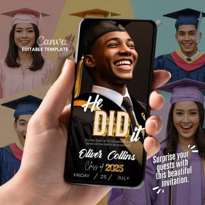 May include: A graduation party invitation on a smartphone screen. The invitation is black with gold text that says "He DID it" and "Oliver Collins Class of 2025". The date of the party is Friday, July 25th. The text "Surprise your guests with this beautiful invitation." is on the right side of the screen.