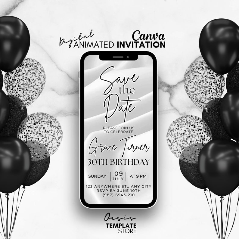 Pu&ograve; includere: Un invito digitale in bianco e nero per una festa di compleanno di 30 anni. L'invito presenta uno schermo di smartphone con uno sfondo bianco e il testo "Save the Date" in scrittura corsiva nera. Il testo "Please join us to celebrate Grace Turner 30th Birthday" &egrave; incluso anche. La data e l'ora della festa sono elencate come "Domenica, 09 luglio alle 21:00". La posizione &egrave; elencata come "123 Anywhere St., Any City". Le informazioni RSVP sono elencate come "RSVP entro il 10 giugno (987) 6543-210". L'invito &egrave; circondato da palloncini neri e bianchi.