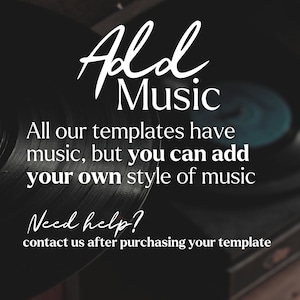 May include: A black vinyl record with the text "Ald Music" in white. The text below reads "All our templates have music, but you can add your own style of music. Need help? Contact us after purchasing your template."