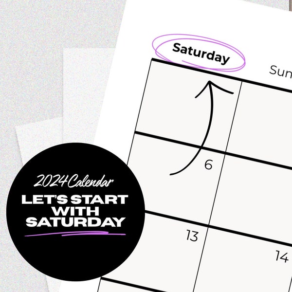 Saturday Start 2024 Custom Calendar - Let's Start With Saturday