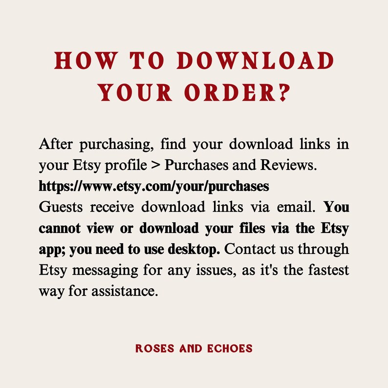 May include: Text-based instructions on how to download digital purchases from Etsy. The text includes the Etsy website address and instructions to contact the seller through Etsy messaging.