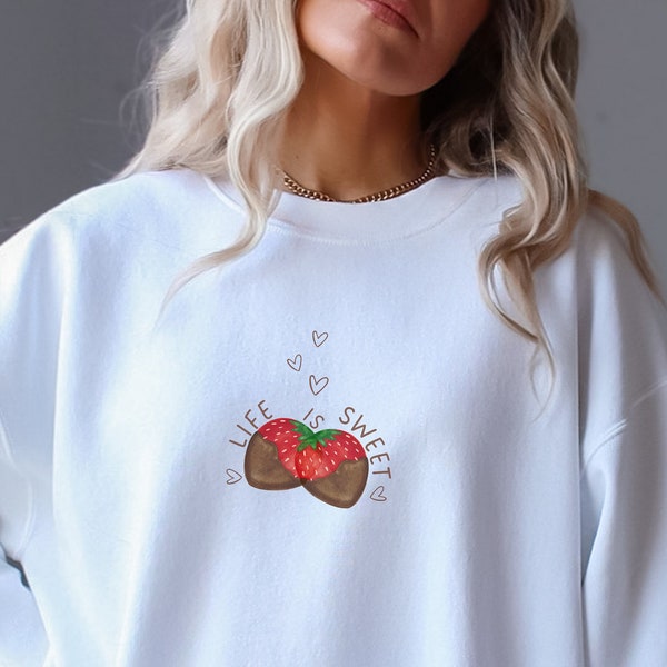 Life is Sweet Sweatshirt. Chocolate Covered Strawberries. Gift for-her. Straw Berry. Gift Mother Days. Mother's Days. Tiktokers. Trending