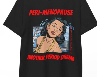 T-shirt perimenopauze – grappig menopauze-shirt 'Another period Drama', katoenen damesshirt midlife