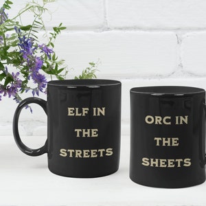 Elf in the Streets, Orc in the Sheets Coffee Mug - DND - Dungeons and Dragons - Gift Idea for Epic Fantasy Lovers