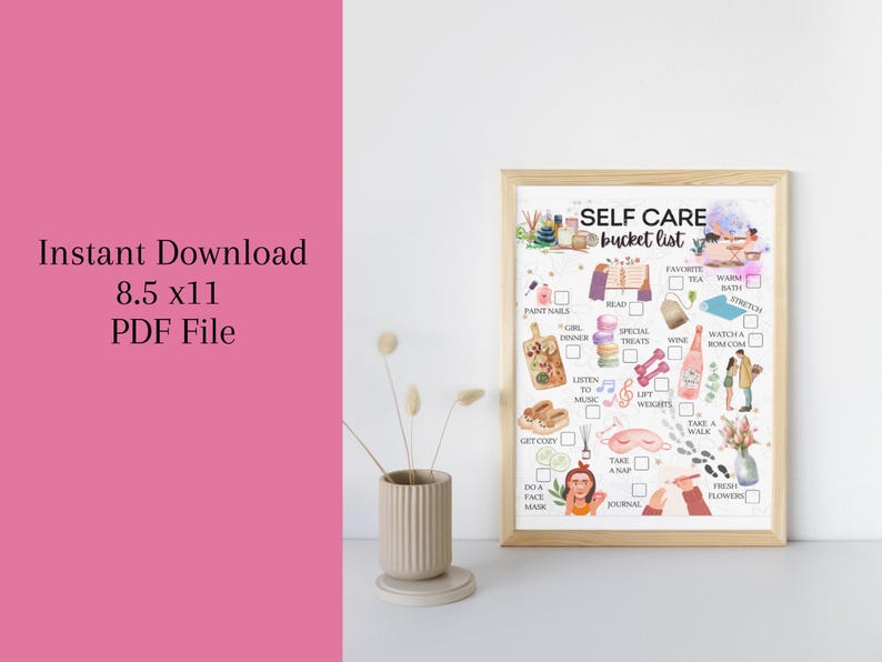 May include: Printable self-care bucket list with illustrations of various activities, including taking a bath, reading, getting a manicure, and drinking wine. The list is framed in a light wood frame and is on a white background.