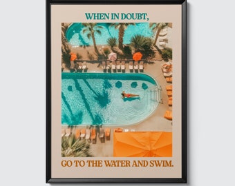 Retro Swimming Pool Wall Art &quot;When in Doubt, Go to the Water and Swim&quot; - Vacation, Sunshine, Palm Springs
