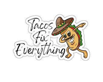May include: A cartoon taco wearing a sombrero and doing the dab with the text "Tacos Fix Everything".