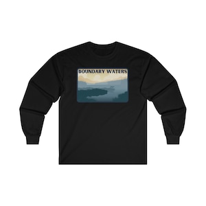 Boundary Waters Ultra Cotton Long Sleeve. Northern MN Boundary Waters, one of the most beautiful and remaining wilderness areas in the U.S.