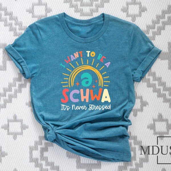 I Want To Be A Schwa It's Never Stressed Shirt, Literacy Coach Shirt, Reading Teacher Shirt, Speech Pathologist Shirt, Funny Language Shirt