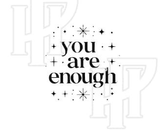 You Are Enough Svg, Inspirational SVG PNG, Motivational Svg, Mental Health Png, Positive Quotes, Popular PNG, Anxiety Quote Png