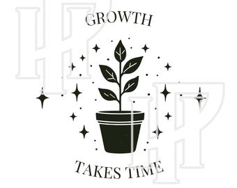 Crecer lleva tiempo (SVG), SVG PNG inspirador, SVG motivacional, Salud mental (SVG), Citas positivas, PNG popular, Cita sobre la ansiedad (SVG)