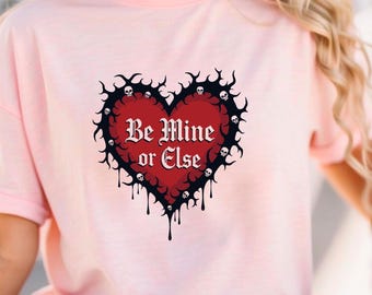 Be Mine Or Else Svg , Spooky Valentine Svg, Funny Valentine Svg, Dark Valentine Png, Gothic Valentine Svg, Anti Valentine Svg,Valentines Svg