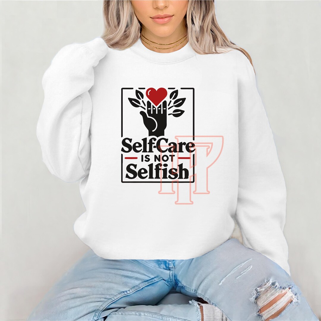 Self Care is Not Selfish Svg, Inspirational SVG PNG, Motivational Svg ...